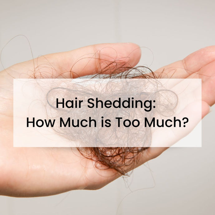 Hair Shedding: How Much is Too Much?