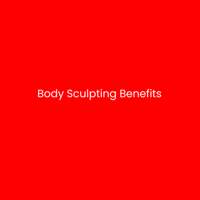 Body Sculpting Benefits