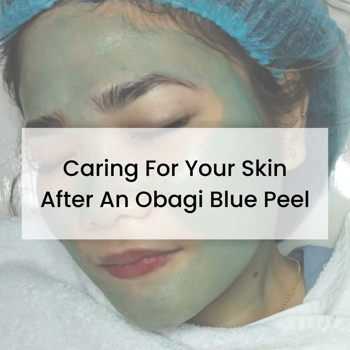 Caring For Your Skin After An Obagi Blue Peel