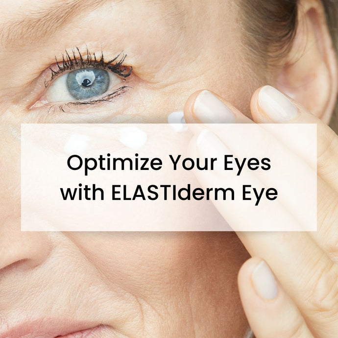 Optimize your Eyes with ELASTIderm Eye Products