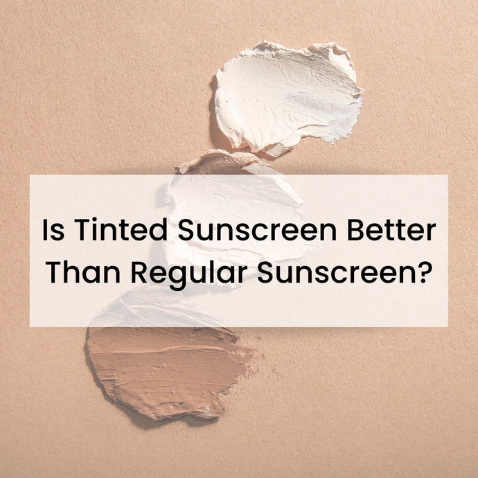 Is Tinted Sunscreen Better Than Regular Sunscreen?
