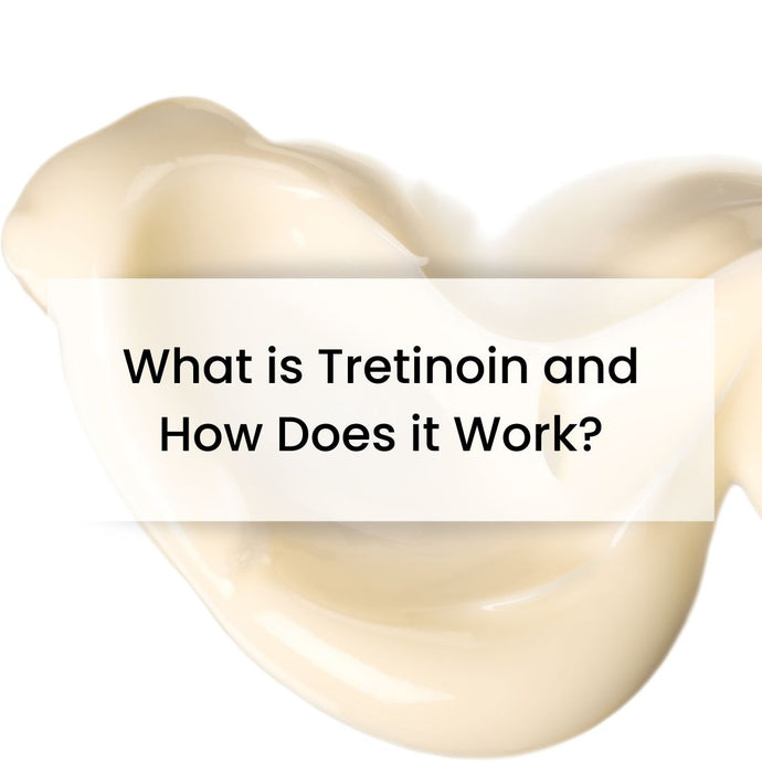 What is Tretinoin and How Does it Work?
